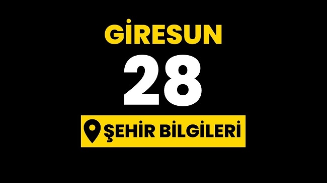 Giresun ili hakkında bilgi, il ve şehir bilgileri